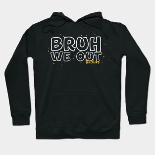 Bruh-We-Out Hoodie